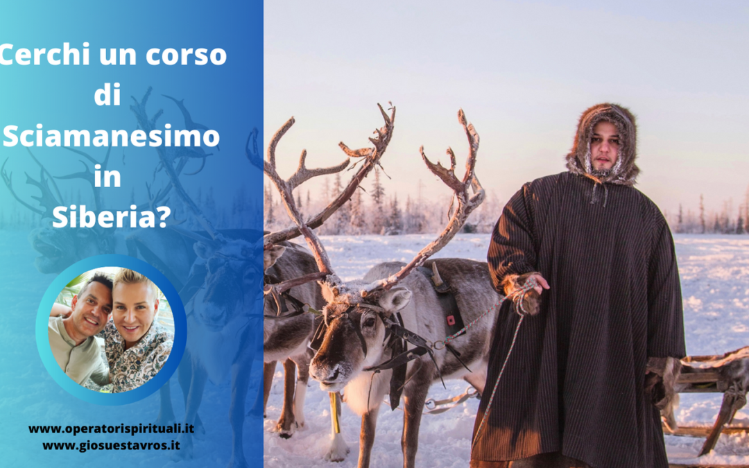 Cerchi un Corsi di Sciamanesimo in Siberia?