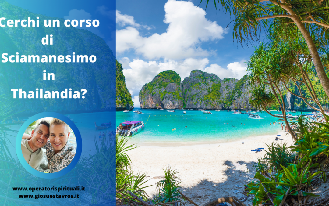 Cerchi un corso di Sciamanesimo in Thailandia?