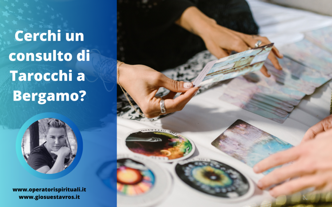 Cerchi un consulto di Tarocchi a Bergamo?