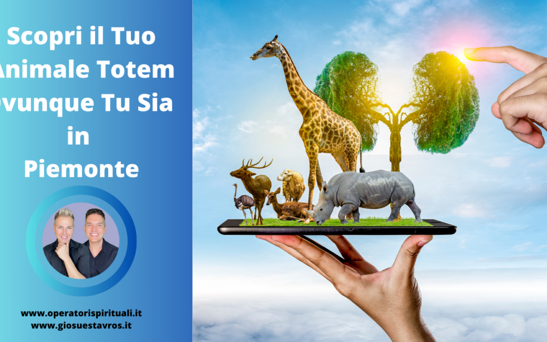 Scopri il Tuo Animale Totem Ovunque Tu Sia in Piemonte