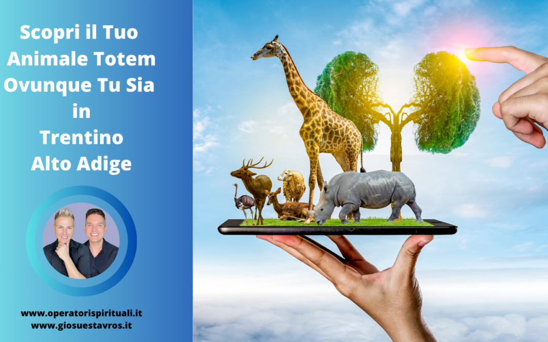 Scopri il Tuo Animale Totem Ovunque Tu Sia in Trentino Alto Adige