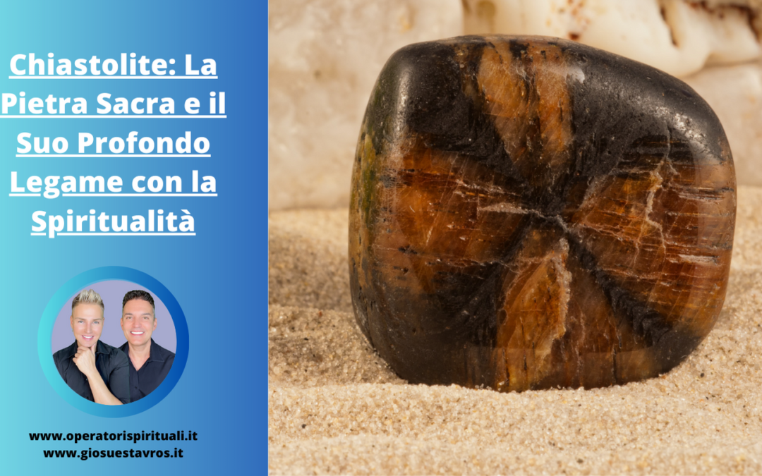 Chiastolite: Utilizzo, Caratteristiche e Curiosità in Cristalloterapia