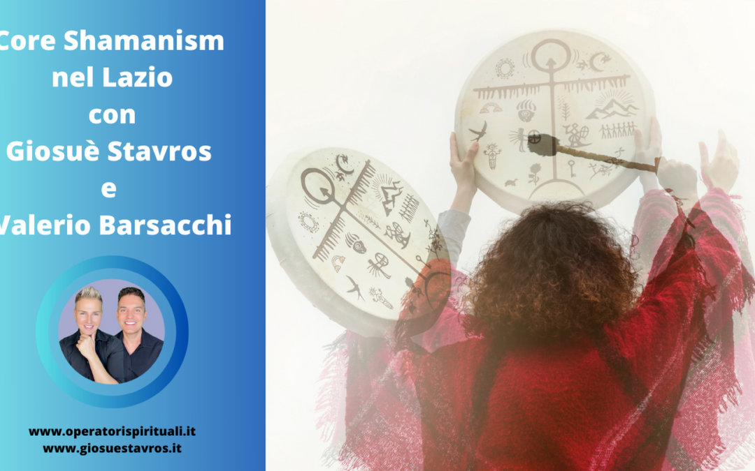 Core Shamanism nel Lazio con Giosuè Stavros e Valerio Barsacchi