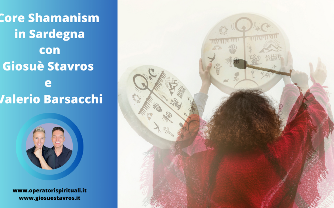 Core Shamanism in Sardegna con Stavros e Barsacchi