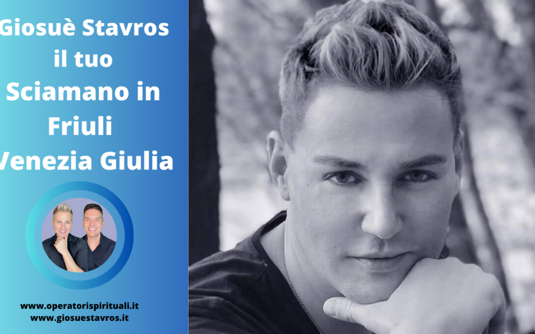 Giosuè Stavros il tuo Maestro di Sciamanesimo in Friuli Venezia Giulia