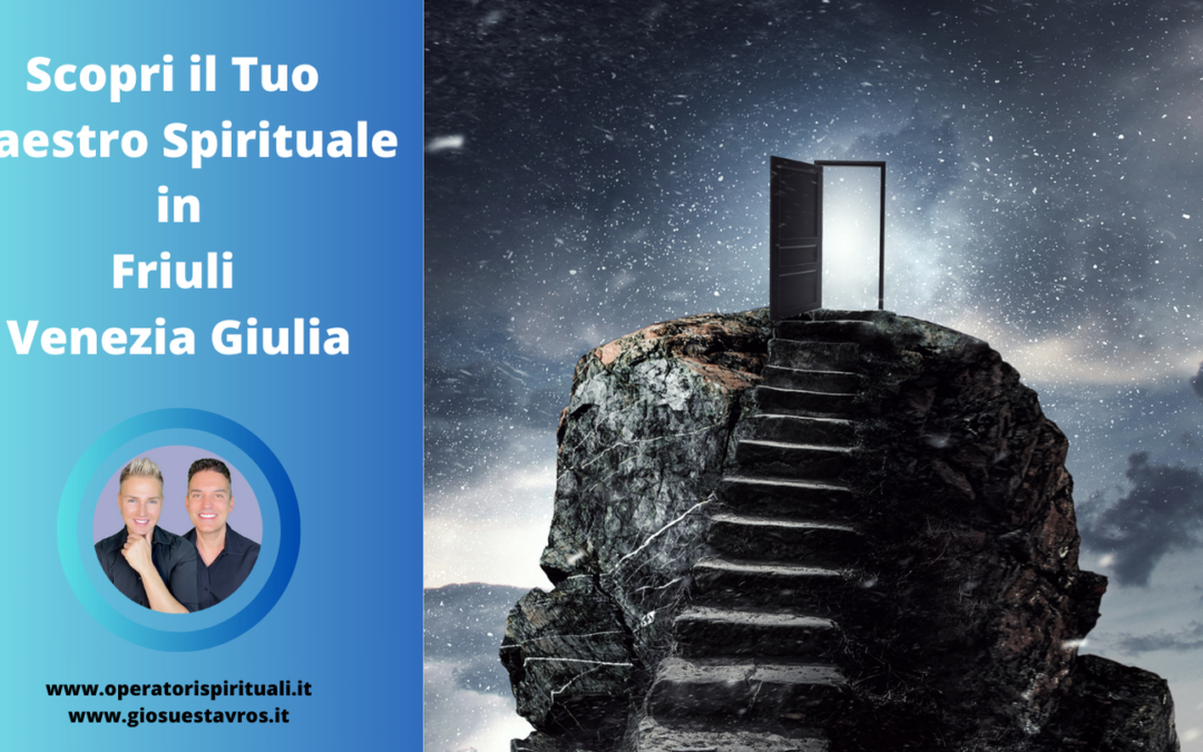 Scopri il Tuo Maestro Spirituale in Friuli Venezia Giulia
