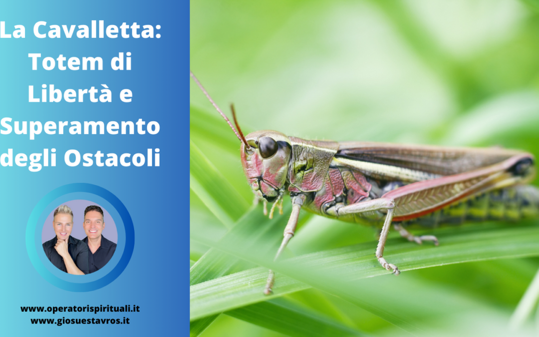 La Cavalletta: Totem di Libertà e Superamento degli Ostacoli