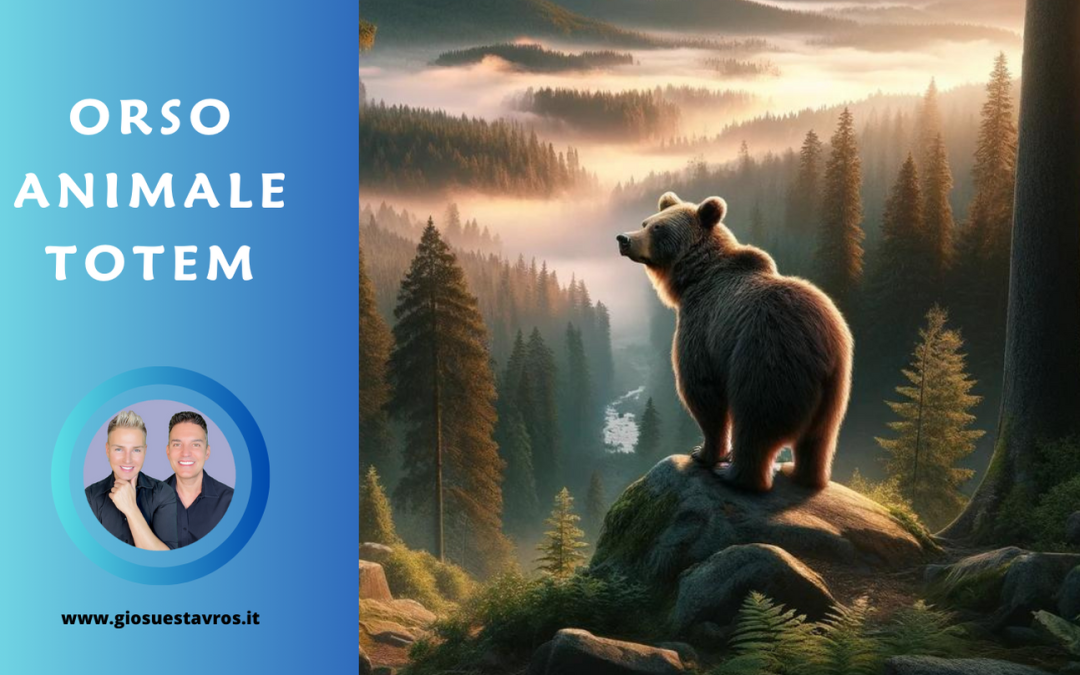 Orso Animale Totem, Animale di Potere, Animale Guida