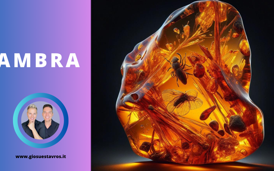 Ambra e i Suoi Segreti: Storia, Proprietà, Benefici e Corrispondenze per la Cristalloterapia