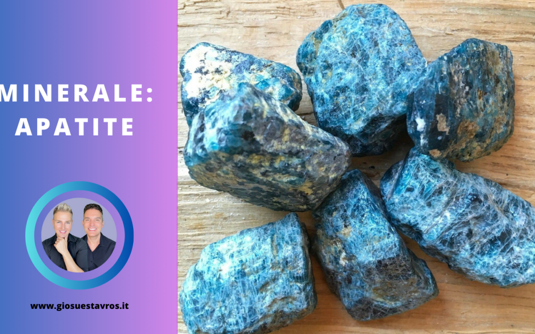 Apatite e i Suoi Segreti: Storia, Proprietà, Benefici e Corrispondenze per la Cristalloterapia