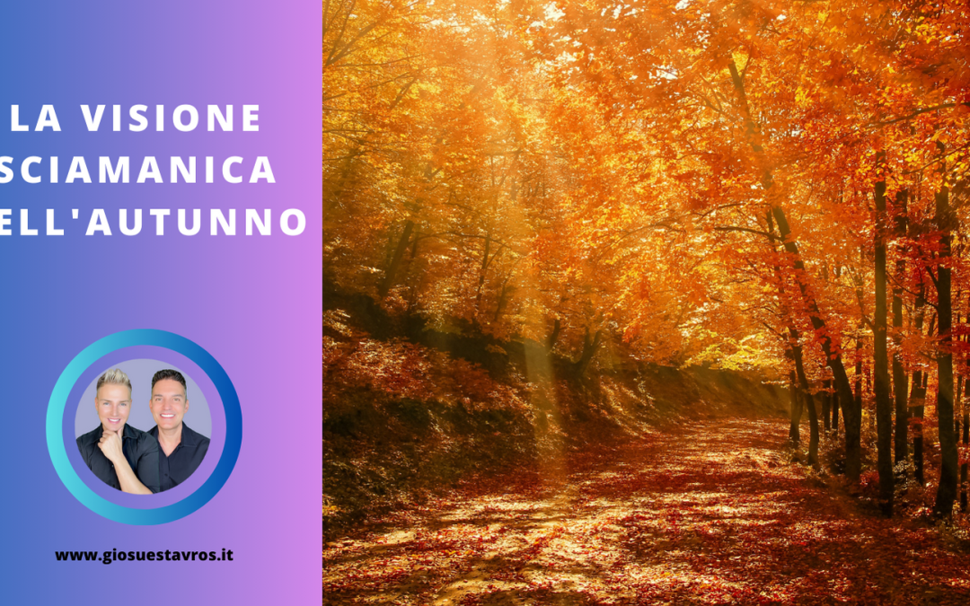 La Visione Sciamanica dell’Autunno