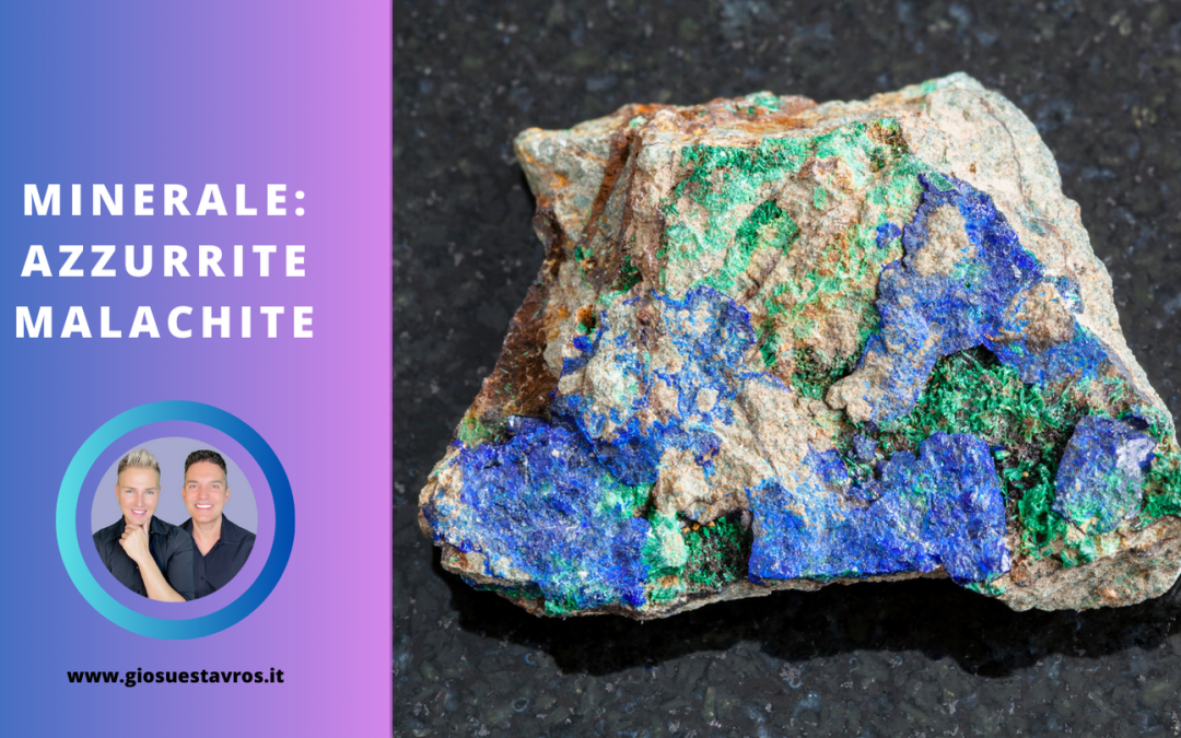 Azzurrite Malachite e i Suoi Segreti: Storia, Proprietà, Benefici e Corrispondenze per la Cristalloterapia
