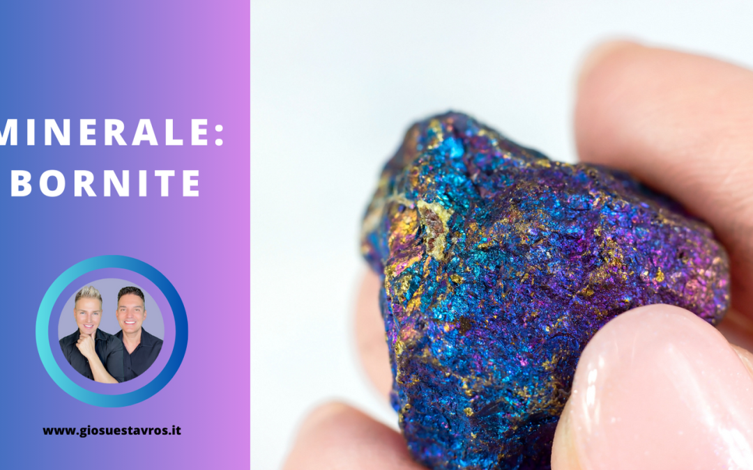 Bornite e i Suoi Segreti: Storia, Proprietà, Benefici e Corrispondenze per la Cristalloterapia