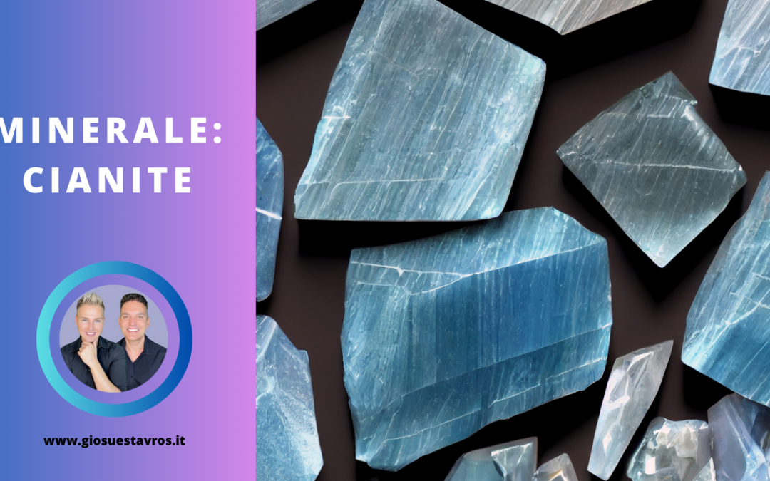 Cianite e i Suoi Segreti: Storia, Proprietà, Benefici e Corrispondenze per la Cristalloterapia
