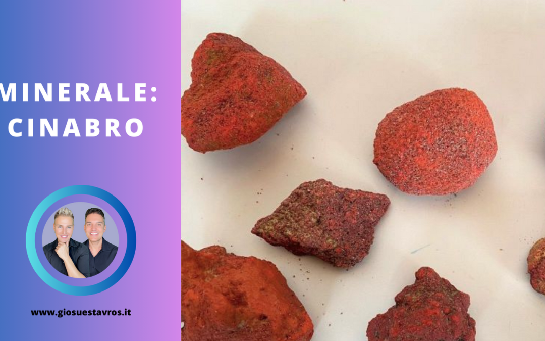 Cinabro e i Suoi Segreti: Storia, Proprietà, Benefici e Corrispondenze per la Cristalloterapia