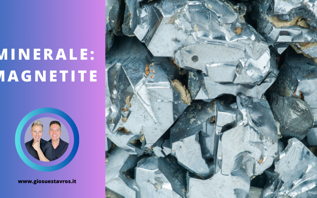 Magnetite e i Suoi Segreti: Storia, Proprietà, Benefici e Corrispondenze per la Cristalloterapia