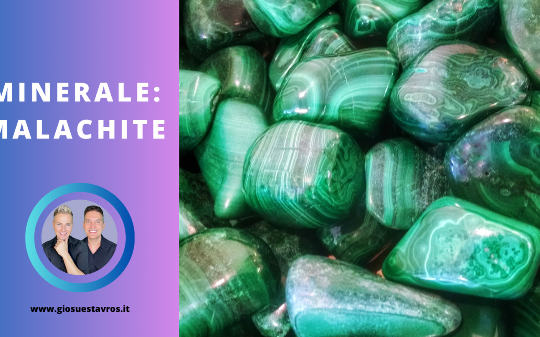 Malachite e i Suoi Segreti: Storia, Proprietà, Benefici e Corrispondenze per la Cristalloterapia