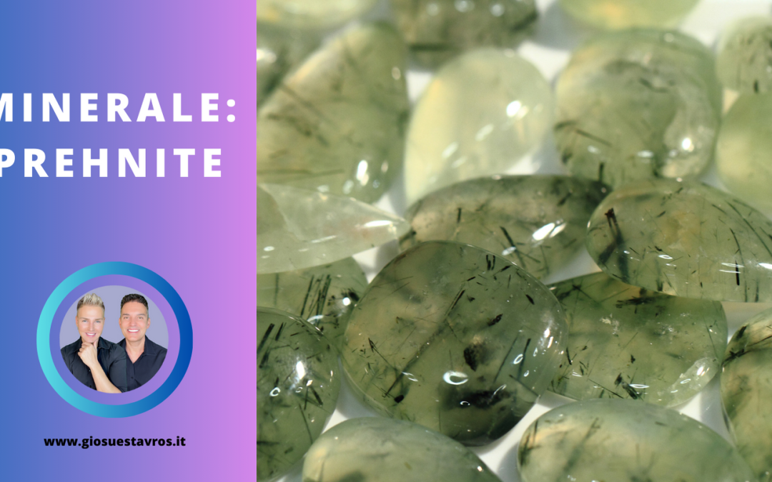 Prehnite e i Suoi Segreti: Storia, Proprietà, Benefici e Corrispondenze per la Cristalloterapia