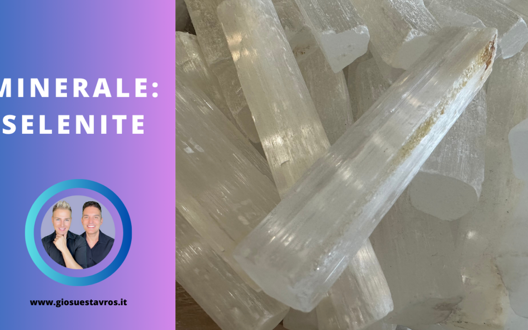 Selenite e i Suoi Segreti: Storia, Proprietà, Benefici e Corrispondenze per la Cristalloterapia
