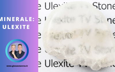 Ulexite e i Suoi Segreti: Storia, Proprietà, Benefici e Corrispondenze per la Cristalloterapia