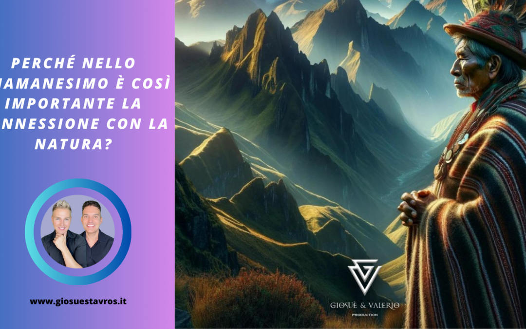 Perché Nello Sciamanesimo È Così Importante la Connessione con la Natura?