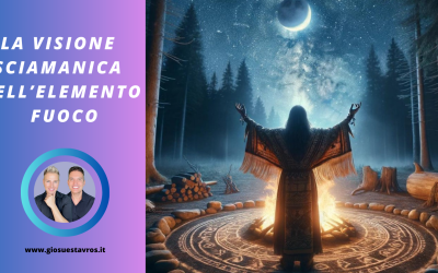 La Visione Sciamanica dell’Elemento Fuoco