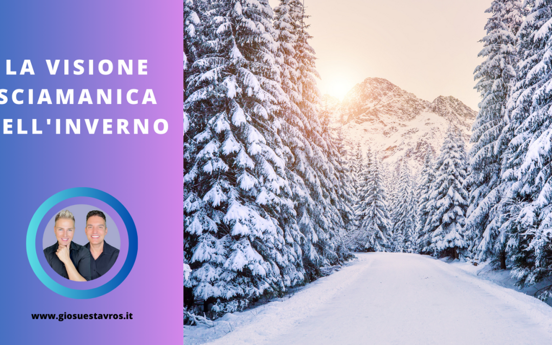 La Visione Sciamanica dell’Inverno