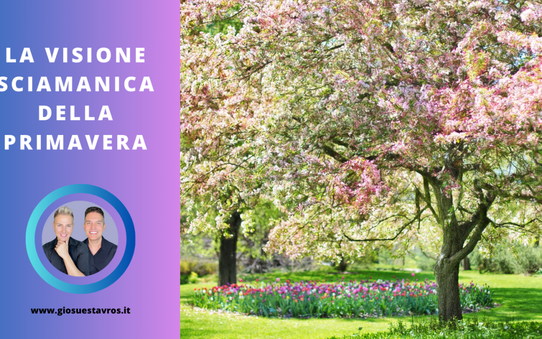 La Visione Sciamanica della Primavera