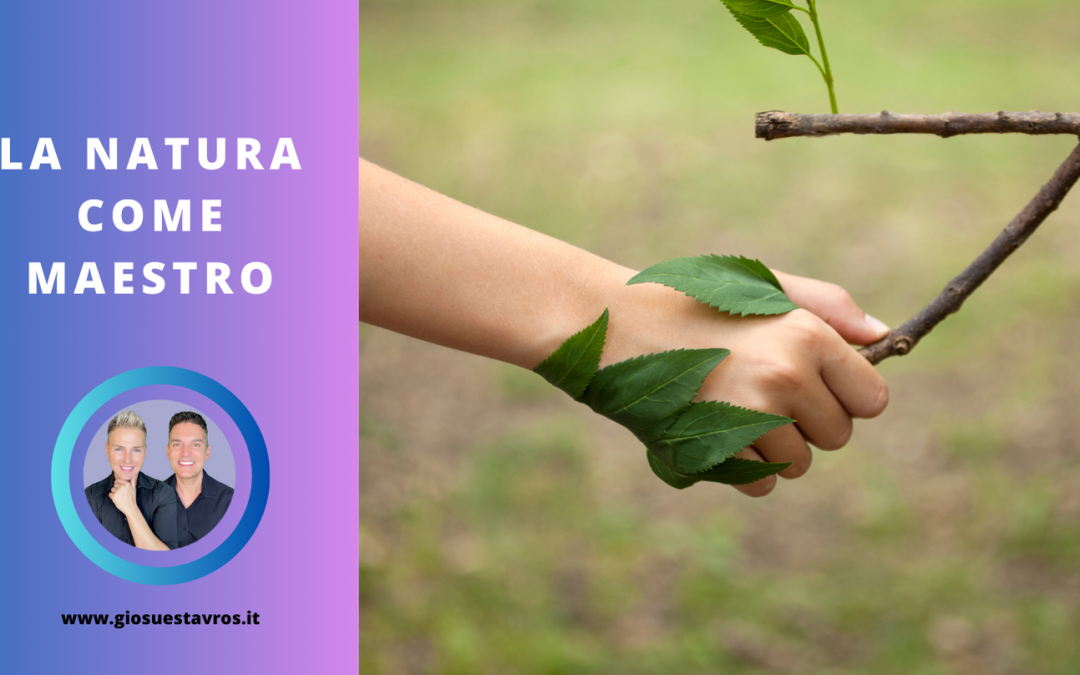 LA NATURA COME MAESTRO