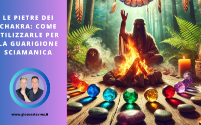 LE PIETRE DEI CHAKRA: Come Utilizzarle per la Guarigione