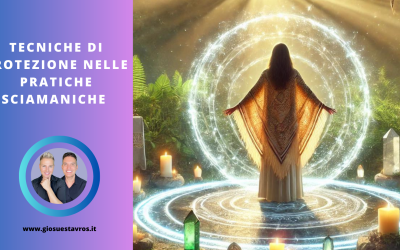 Proteggi la Tua Energia: Tecniche di Protezione Sciamanica