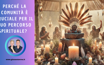 Perché la Comunità È Cruciale per il Tuo Percorso Spirituale?