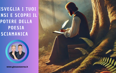 Risveglia i Tuoi Sensi e Scopri il Potere della Poesia Sciamanica