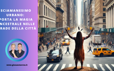 Il Potere dello Sciamanesimo Urbano