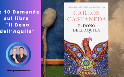 Scopri le 10 Domande e Curiosità sul libro “Il Dono dell’Aquila” di Carlos Castaneda