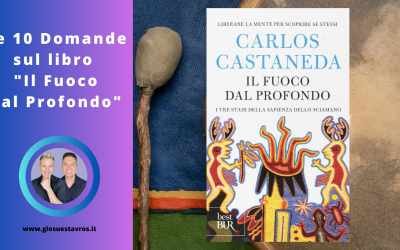 Scopri le 10 Domande e Curiosità sul libro Il Fuoco dal Profondo di Carlos Castaneda