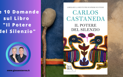 Scopri le 10 Domande e Curiosità sul libro Il Potere del Silenzio di Carlos Castaneda