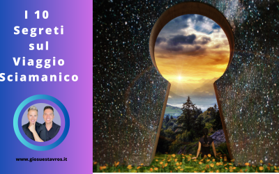 I 10 Segreti sul Viaggio Sciamanico che Nessuno Ti Rivela