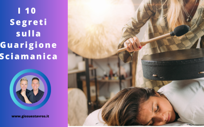 I 10 Segreti sulla Guarigione Sciamanica che Nessuno Ti Rivela