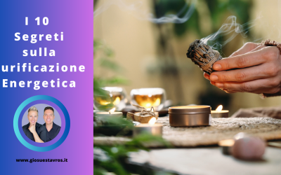 I 10 Segreti sulla Purificazione Energetica che Nessuno Ti Rivela