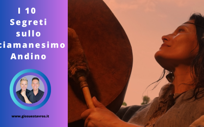 I 10 Segreti sullo Sciamanesimo Andino che Nessuno Ti Rivela
