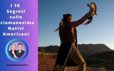 I 10 Segreti sullo Sciamanesimo dei Nativi Americani che Nessuno Ti Rivela