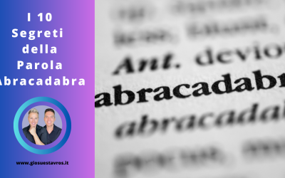 I 10 Segreti della Parola “Abracadabra” che Nessuno Ti Rivela