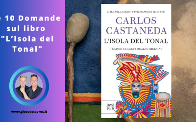 Scopri le 10 Domande e Curiosità sul libro “L’Isola del Tonal” di Carlos Castaneda