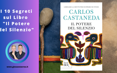 I 10 segreti sul libro Il Potere del Silenzio di Carlos Castaneda che nessuno ti rivela