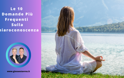 Le 10 Domande e Curiosità sulla Chiaroconoscenza