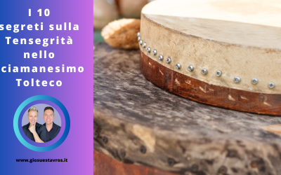 I 10 Segreti sulla Tensegrità nello Sciamanesimo Tolteco che Nessuno Ti Rivela