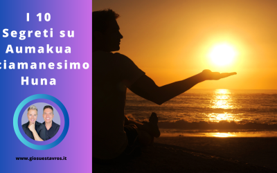 I 10 Segreti su Aumakua (Sé superiore) nello Sciamanesimo Huna che Nessuno ti Rivela