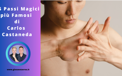I 5 Passi Magici più famosi di Carlos Castaneda: Una Guida Pratica