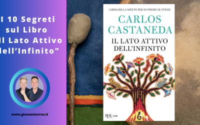 I 10 Segreti sul Libro “Il Lato Attivo dell’Infinito” di Carlos Castaneda che Nessuno Ti Rivela